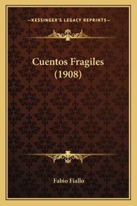 Cuentos Fragiles (1908)