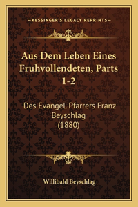 Aus Dem Leben Eines Fruhvollendeten, Parts 1-2