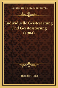 Individuelle Geistesartung Und Geistesstorung (1904)