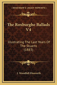 The Roxburghe Ballads V4