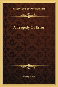 A Tragedy Of Error