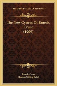 The New Cyneas Of Emeric Cruce (1909)