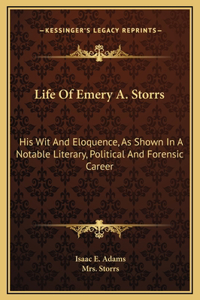 Life Of Emery A. Storrs