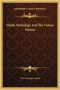 Hindu Mythology And The Vishnu Purana