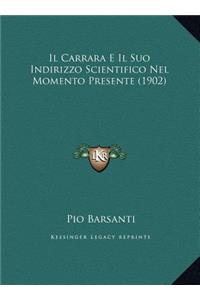 Il Carrara E Il Suo Indirizzo Scientifico Nel Momento Presente (1902)