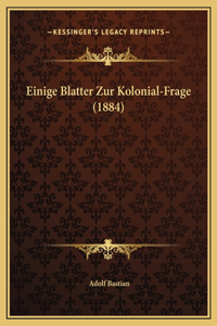 Einige Blatter Zur Kolonial-Frage (1884)