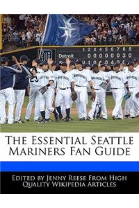 The Essential Seattle Mariners Fan Guide