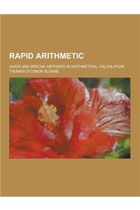 Rapid Arithmetic; Quick and Special Methods in Arithmetical Calculation