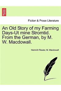 Old Story of My Farming Days-UT Mine Stromtid. from the German, by M. W. Macdowall.