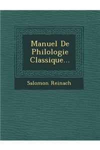 Manuel de Philologie Classique...