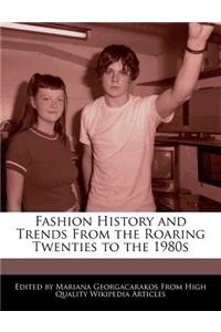 Fashion History and Trends from the Roaring Twenties to the 1980s