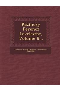 Kazinczy Ferencz Levelezese, Volume 8...