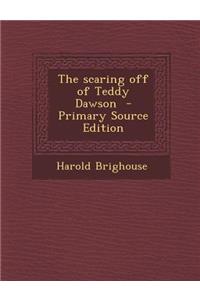 The Scaring Off of Teddy Dawson
