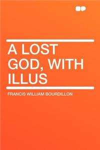A Lost God, with Illus