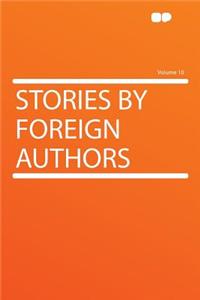 Stories by Foreign Authors Volume 10