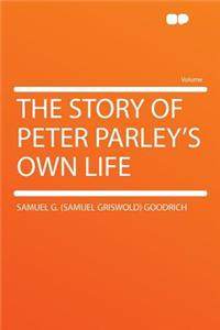 The Story of Peter Parley's Own Life