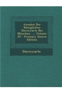 Annalen Der Koniglichen Sternwarte Bei Munchen ..., Volume 20 - Primary Source Edition