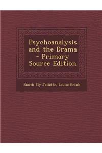 Psychoanalysis and the Drama