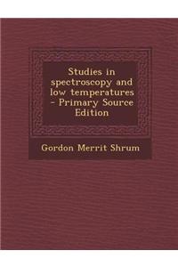 Studies in Spectroscopy and Low Temperatures - Primary Source Edition