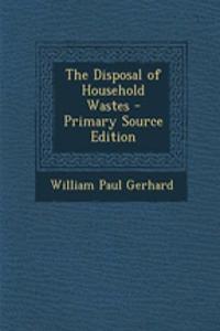 The Disposal of Household Wastes