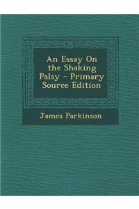 An Essay on the Shaking Palsy