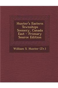 Hunter's Eastern Townships Scenery, Canada East