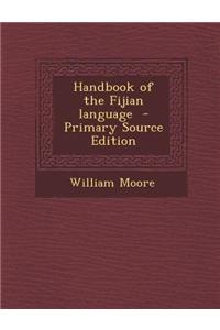 Handbook of the Fijian Language - Primary Source Edition