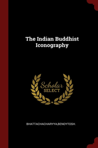 The Indian Buddhist Iconography