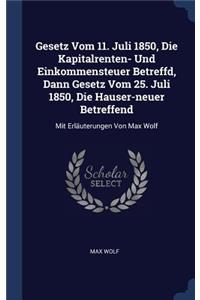 Gesetz Vom 11. Juli 1850, Die Kapitalrenten- Und Einkommensteuer Betreffd, Dann Gesetz Vom 25. Juli 1850, Die Hauser-neuer Betreffend
