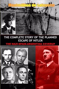 Complete Story of the Planned Escape of Hitler