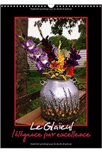 Le Glaieul L'elegance par Excellence 2017