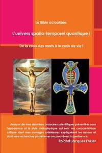 L'Univers Spatio-Temporel Quantique !