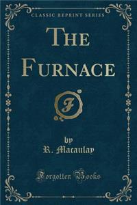 The Furnace (Classic Reprint)