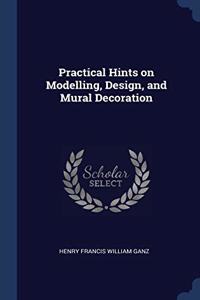 PRACTICAL HINTS ON MODELLING, DESIGN, AN