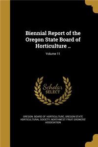 Biennial Report of the Oregon State Board of Horticulture ..; Volume 11