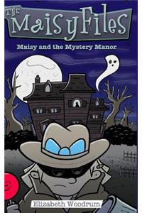 Maisy and the Mystery Manor (the Maisy Files Book 3)