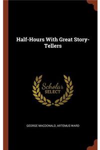Half-Hours With Great Story-Tellers