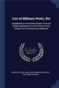 List of Military Posts, Etc