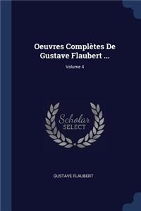 Oeuvres Complètes De Gustave Flaubert ...; Volume 4