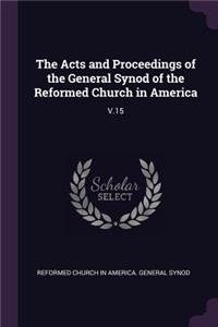 Acts and Proceedings of the General Synod of the Reformed Church in America
