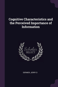 Cognitive Characteristics and the Perceived Importance of Information