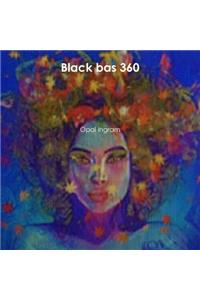 Black bas 360