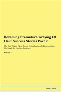 Reversing Premature Greying of Hair: Suc