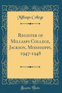Register of Millsaps College, Jackson, Mississippi, 1947-1948 (Classic Reprint)