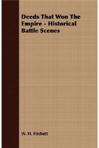 Deeds That Won the Empire - Historical Battle Scenes