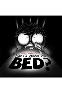 What's Under the Bed?