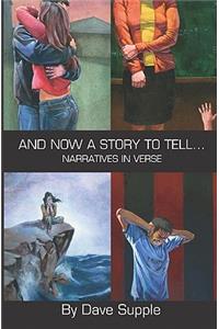 And Now a Story To Tell...