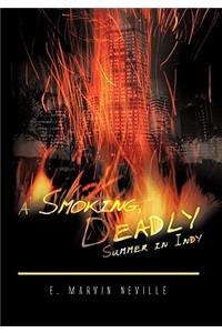 Smoking, Deadly Summer in Indy