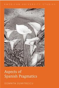 Aspects of Spanish Pragmatics