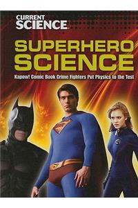 Superhero Science: Kapow! Comic Book Crime Fighters Put Physics to the Test